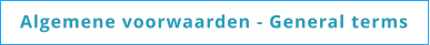 Algemene voorwaarden - General terms